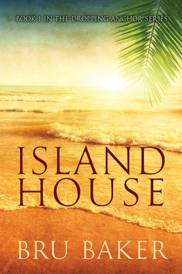 Island House: Volume 1 by Baker, Bru