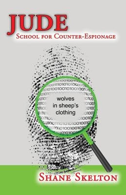 Jude: School for Counter-Espionage by Skelton, Shane