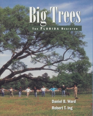 Big Trees: The Florida Register by Ward, Daniel B.