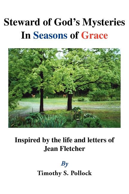 Steward of God's Mysteries In Seasons of Grace by Pollock, Timothy S.