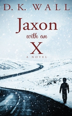 Jaxon with an X by Wall, D. K.