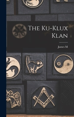 The Ku-Klux Klan by Gillis, James M. 1876-1957