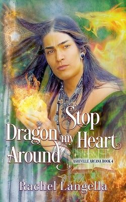 Stop Dragon my Heart Around by Langella, Rachel