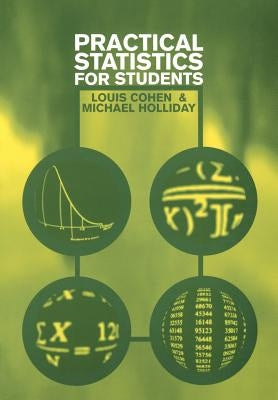 Practical Statistics for Students: An Introductory Text by Cohen, Louis
