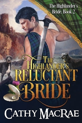 The Highlander's Reluctant Bride: A Scottish Medieval Romance by MacRae, Cathy