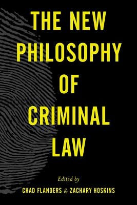 The New Philosophy of Criminal Law by Flanders, Chad