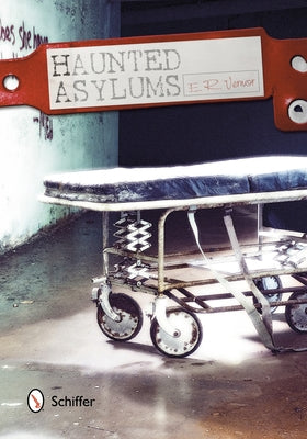 Haunted Asylums by Vernor, E. R.