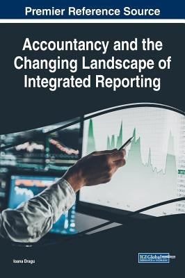 Accountancy and the Changing Landscape of Integrated Reporting by Dragu, Ioana