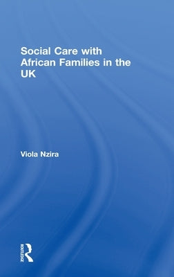 Social Care with African Families in the UK by Nzira, Viola