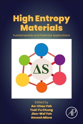 High Entropy Materials: Fundamentals and Potential Applications by Yeh, An-Chou