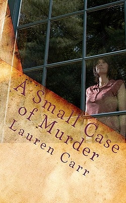 A Small Case of Murder: A Joshua Thornton Mystery by Carr, Lauren