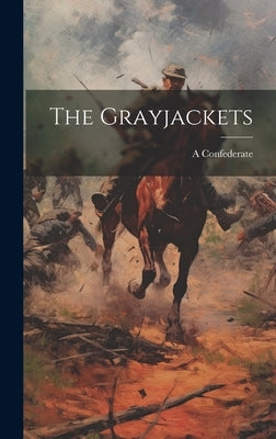 The Grayjackets by Confederate, A.