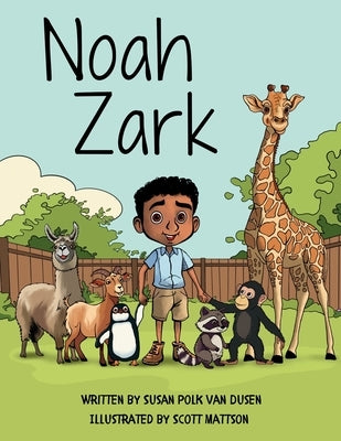 Noah Zark: What Do You Do When Your House is a Zoo? by Van Dusen, Susan Polk