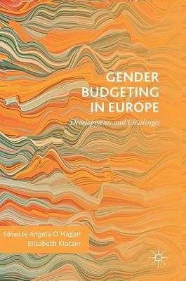 Gender Budgeting in Europe: Developments and Challenges by O'Hagan, Angela