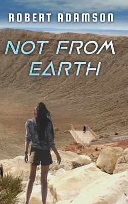 Not From Earth by Adamson, Robert