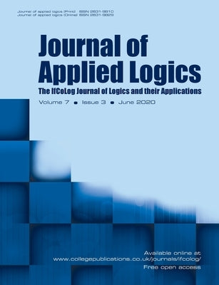Journal of Applied Logics - The IfCoLog Journal of Logics and their Applications: Volume 7 Issue 3, June 2020 by Gabbay, Dov