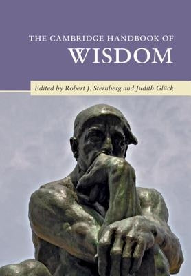 The Cambridge Handbook of Wisdom by Sternberg, Robert J.
