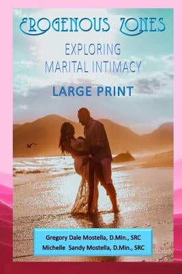 Erogenous Zones - Exploring Marital Intimacy by Mostella D. Min, Michelle Sandy