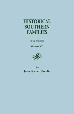 Historical Southern Families. in 23 Volumes. Volume VII by Boddie, John Bennett
