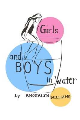 Girls and Boys in Water by Williams, Rhosalyn