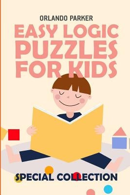 Easy Logic Puzzles For Kids: Kohi Gyunyu Puzzles by Parker, Orlando