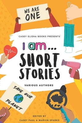 I Am... Short Stories by Sparks, Marvin