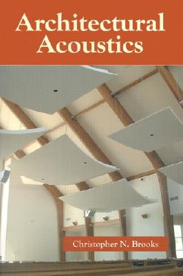 Architectural Acoustics by Brooks, Christopher N.