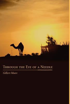 Through the Eye of a Needle: Studies from An Ancient HermeticTeaching by Moore, Gilbert