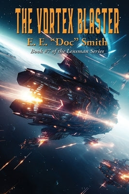 The Vortex Blaster by Smith, E. E. Doc