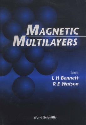 Magnetic Multilayers by Bennett, Lawrence H.