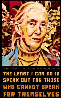Jane Goodall's Little Book of Selected Quotes by Quill, Reflections