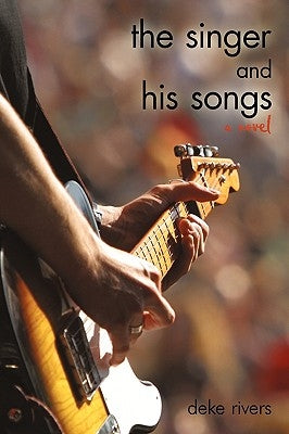 The Singer and His Songs by Deke Rivers, Rivers
