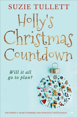Holly's Christmas Countdown: The Perfect Heart-Warming and Romantic Festive Read by Tullett, Suzie