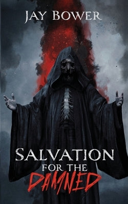 Salvation for the Damned by Bower, Jay