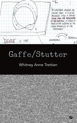 Gaffe/Stutter by Trettien, Whitney Anne