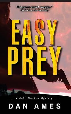 Easy Prey: A John Rockne Mystery by Ames, Dan