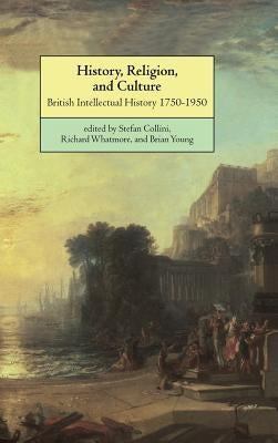 History, Religion, and Culture by Collini, Stefan