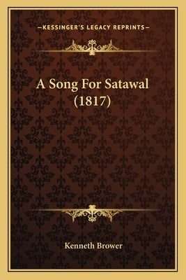 A Song For Satawal (1817) by Brower, Kenneth