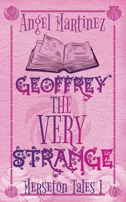 Geoffrey the Very Strange: A M/M Fantasy Romance by Dunn, Jude