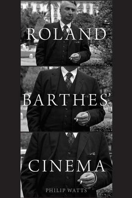 Roland Barthes Cinema P by Watts, Philip