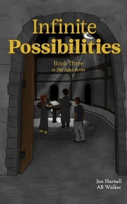 Infinite Possibilities: Book Three in the Atlas Series by Walker, A. B.
