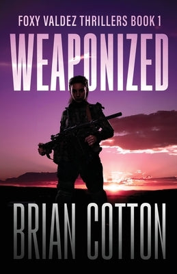 Weaponized by Cotton, Brian