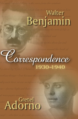 Correspondence 1930-1940 by Adorno, Gretel