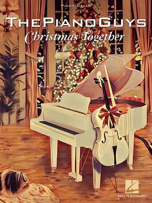 The Piano Guys - Christmas Together: Piano Solo with Optional Cello by Piano Guys, The