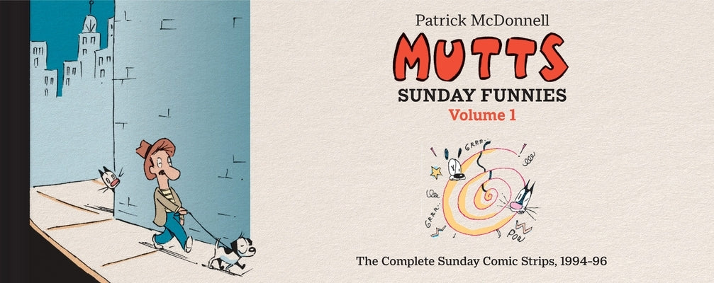 Mutts: Sunday Funnies Volume 1: The Complete Sunday Comic Strips, 1994-96 by McDonnell, Patrick