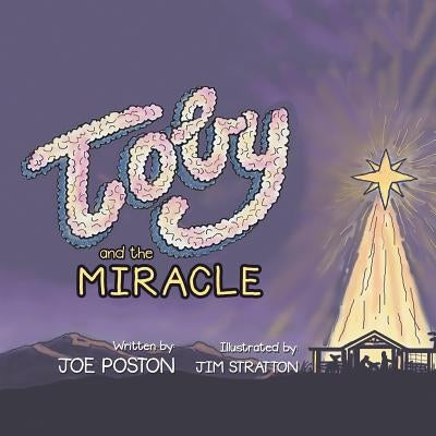 Toby and the Miracle by Poston, Joe