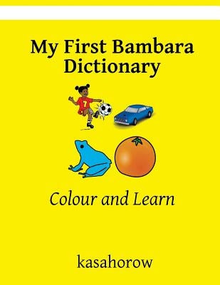 My First Bambara Dictionary: Colour and Learn by Kasahorow