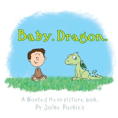 Baby. Dragon. by Buckley, Jaime