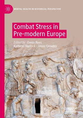 Combat Stress in Pre-Modern Europe by Rees, Owen