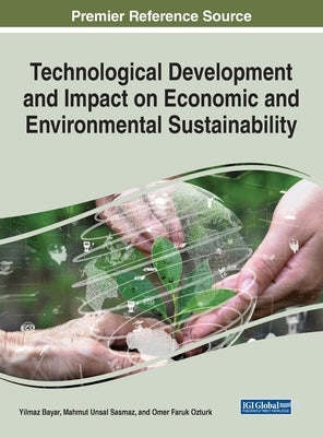 Technological Development and Impact on Economic and Environmental Sustainability by Bayar, Yilmaz